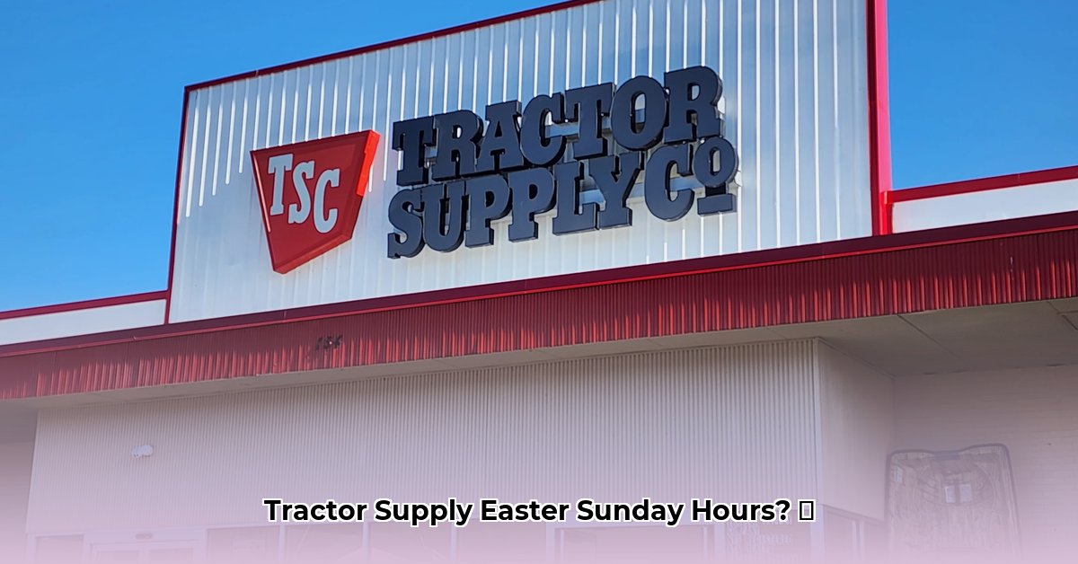 is-tractor-supply-open-on-easter-sunday